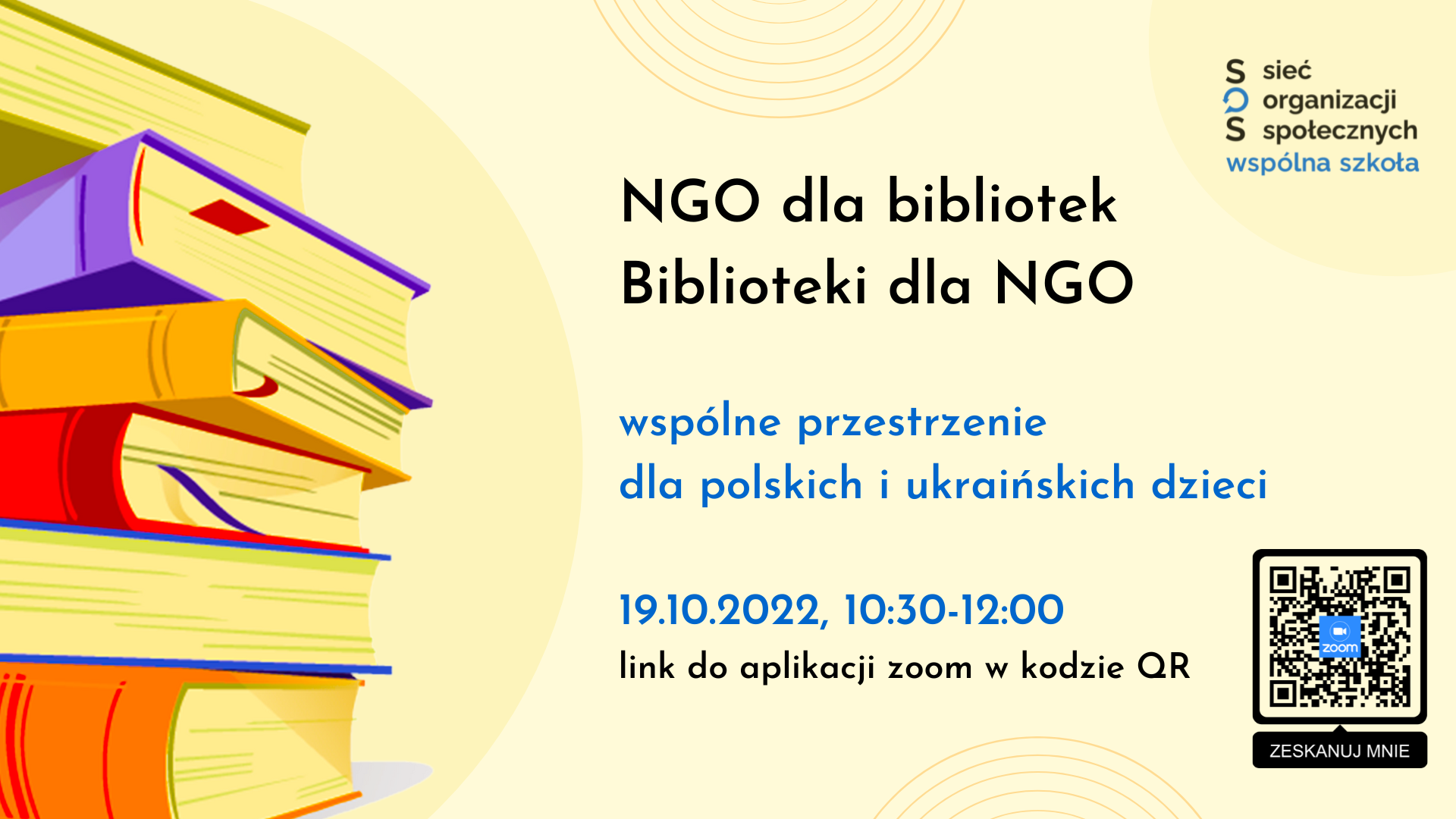 NGO dla bibliotek Biblioteki dla NGO wspólne przestrzenie dla polskich i ukraińskich dzieci 19.10.2022, 1030-1200 spotkanie odbędzie się na pla